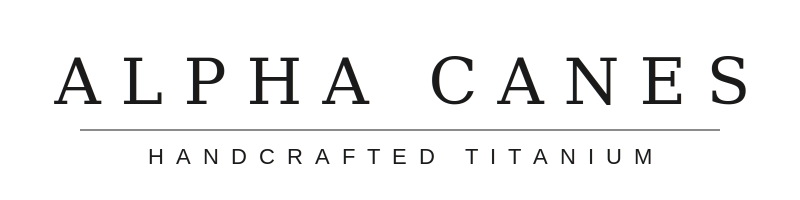 Alpha Canes | Handcrafted Titanium Walking Canes